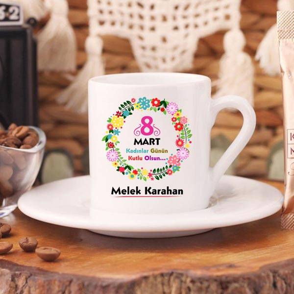 8 Mart Temalı İsimli Türk Kahve Fincanı