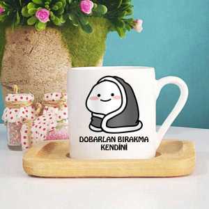 Dobarlan Bırakma Kendini Türk Kahvesi Fincanı - Thumbnail