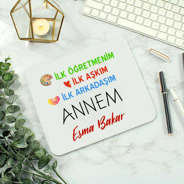 İlk Öğretmenim,aşkım,arkadaşım Mouse Pad